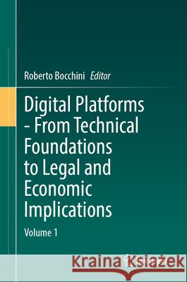 Digital Platforms - From Technical Foundations to Legal and Economic Implications: Volume 1 Roberto Bocchini 9783032079770 Springer - książka