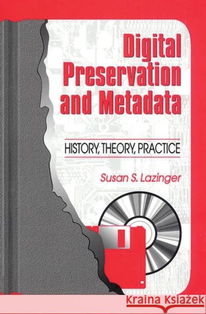 Digital Preservation and Metadata: History, Theory, Practice Lazinger, Susan S. 9781563087776 Libraries Unlimited - książka