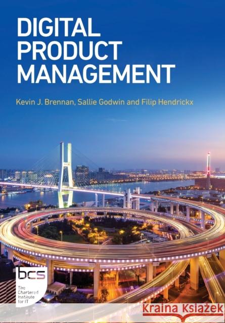 Digital Product Management Kevin J. Brennan 9781780175324 BCS Learning & Development Limited - książka