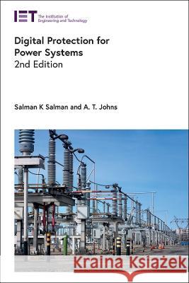 Digital Protection for Power Systems Salman K. Salman A. T. Johns 9781839530432 Institution of Engineering & Technology - książka