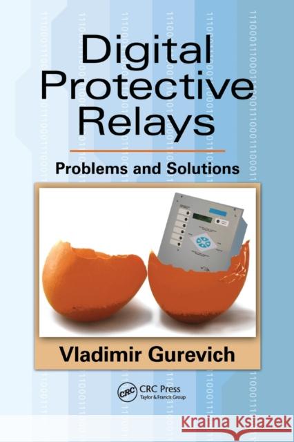 Digital Protective Relays: Problems and Solutions Vladimir Gurevich 9780367383381 CRC Press - książka