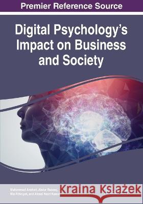 Digital Psychology\'s Impact on Business and Society Muhammad Anshari Abdur Razzaq Mia Fithriyah 9781668461099 IGI Global - książka