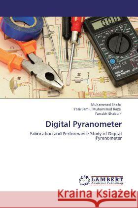 Digital Pyranometer Shafa, Muhammad, Jamil, Muhammad Raza, Yasir, Shabbir, Farrukh 9783848404698 LAP Lambert Academic Publishing - książka