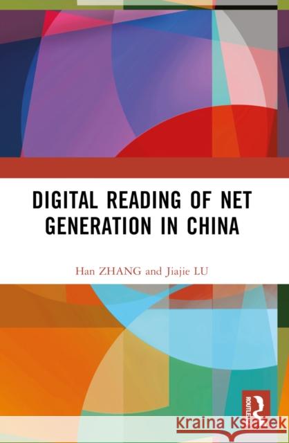 Digital Reading of Net Generation in China Han Zhang Jiajie Lu 9781032543871 Taylor & Francis Ltd - książka