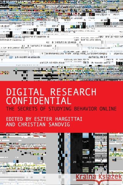 Digital Research Confidential: The Secrets of Studying Behavior Online Hargittai, Eszter; Sandvig, Christian 9780262528207 John Wiley & Sons - książka