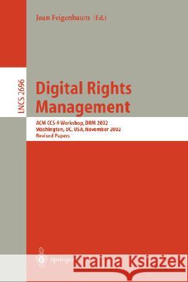 Digital Rights Management: ACM CCS-9 Workshop, DRM 2002, Washington, DC, USA, November 18, 2002, Revised Papers Joan Feigenbaum 9783540404101 Springer-Verlag Berlin and Heidelberg GmbH &  - książka