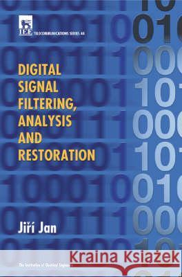 Digital Signal Filtering, Analysis and Restoration Jiri Jan R. J. Manterfield J. Jan 9780852967607 Institution of Engineering & Technology - książka