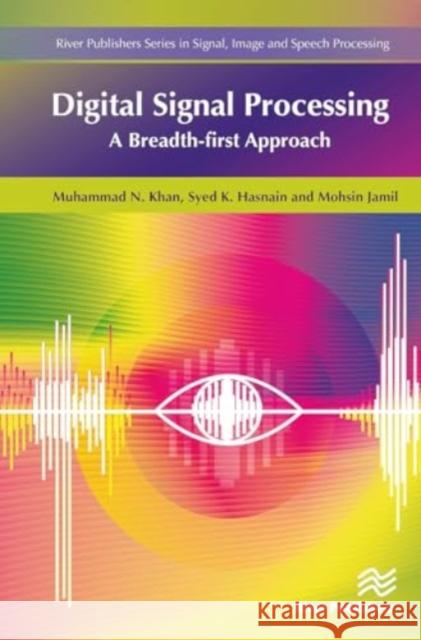 Digital Signal Processing: A Breadth-First Approach Muhammad Khan Syed K. Hasnain Mohsin Jamil 9788770044707 River Publishers - książka