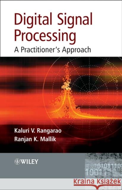 Digital Signal Processing: A Practitioner's Approach Rangarao, Kaluri V. 9780470017692 John Wiley & Sons - książka