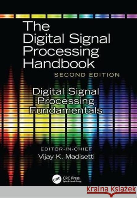 Digital Signal Processing Fundamentals: Digital Signal Processing Fundamentals Madisetti, Vijay K. 9781138113749 CRC Press - książka