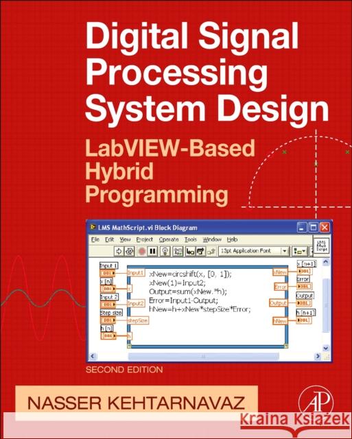 digital signal processing system design: labview-based hybrid programming  Nasser Kehtarnavaz 9780123744906 Academic Press - książka