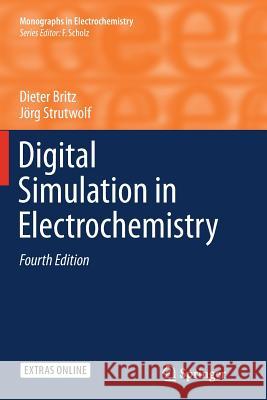 Digital Simulation in Electrochemistry Dieter Britz Jorg Strutwolf 9783319807713 Springer - książka