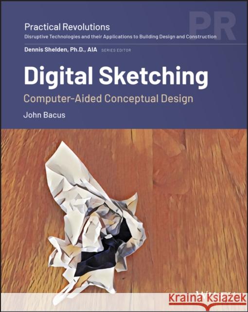 Digital Sketching: Computer-Aided Conceptual Design Jim Bacus 9781119640769 Wiley - książka