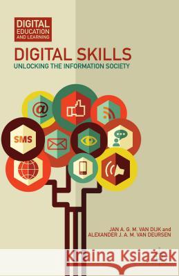 Digital Skills: Unlocking the Information Society Van Deursen, Alexander J. a. M. 9781137437020 Palgrave MacMillan - książka
