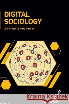 Digital Sociology Lois Presser Mary Pattillo 9781787153424 Kruger Brentt Publisher Uk. Ltd. - książka