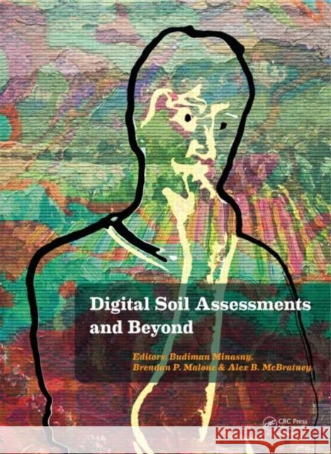 Digital Soil Assessments and Beyond : Proceedings of the 5th Global Workshop on Digital Soil Mapping 2012, Sydney, Australia Budiman Minasny 9780415621557 CRC Press - książka