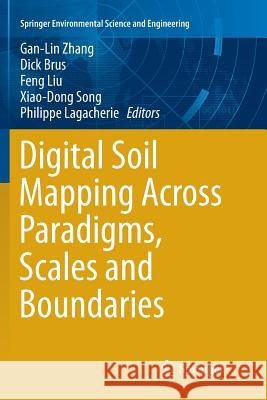 Digital Soil Mapping Across Paradigms, Scales and Boundaries Gan-Lin Zhang Dick Brus Feng Liu 9789811091575 Springer - książka