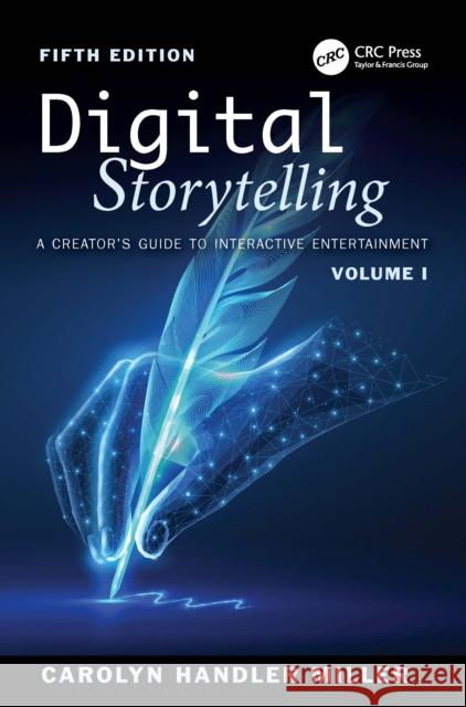 Digital Storytelling: A Creator's Guide to Interactive Entertainment, Volume I Carolyn Handler Miller 9781032823225 CRC Press - książka