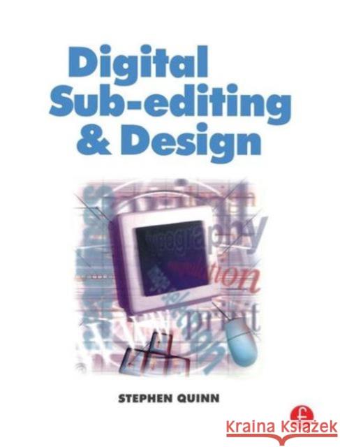 Digital Sub-Editing and Design Stephen Quinn 9780240516394  - książka