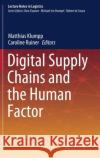 Digital Supply Chains and the Human Factor Matthias Klumpp Caroline Ruiner 9783030584290 Springer