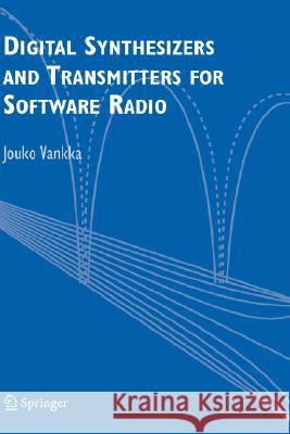 Digital Synthesizers and Transmitters for Software Radio Jouko Vankka 9781402031946 Springer - książka