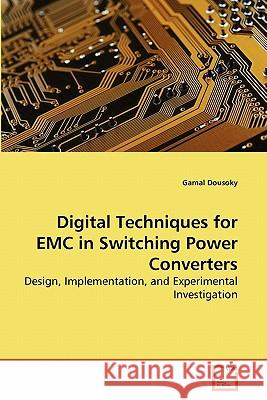 Digital Techniques for EMC in Switching Power Converters Gamal Dousoky 9783639266504 VDM Verlag - książka