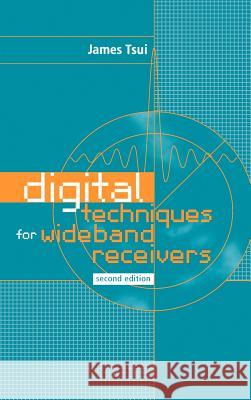 Digital Techniques for Wideband Receivers James Tsui 9781580532990 Artech House Publishers - książka