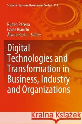 Digital Technologies and Transformation in Business, Industry and Organizations  9783031076282 Springer International Publishing - książka