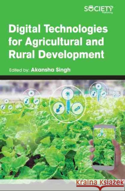 Digital Technologies for Agricultural and Rural Development Akansha Singh 9781774072851 Society Publishing - książka