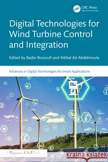 Digital Technologies for Wind Turbine Control and Integration Badre Bossoufi Ibtihal Ait Abdelmoula 9781032957852 CRC Press - książka
