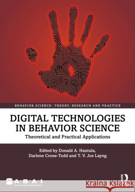 Digital Technologies in Behavior Science: Theoretical and Practical Applications Donald A. Hantula Darlene Crone-Todd T. V. Joe Layng 9781032462110 Routledge - książka