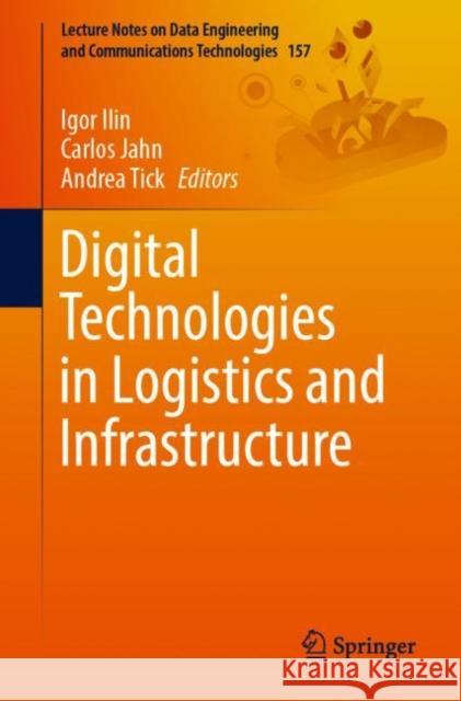 Digital Technologies in Logistics and Infrastructure Igor Ilin Carlos Jahn Andrea Tick 9783031244339 Springer - książka