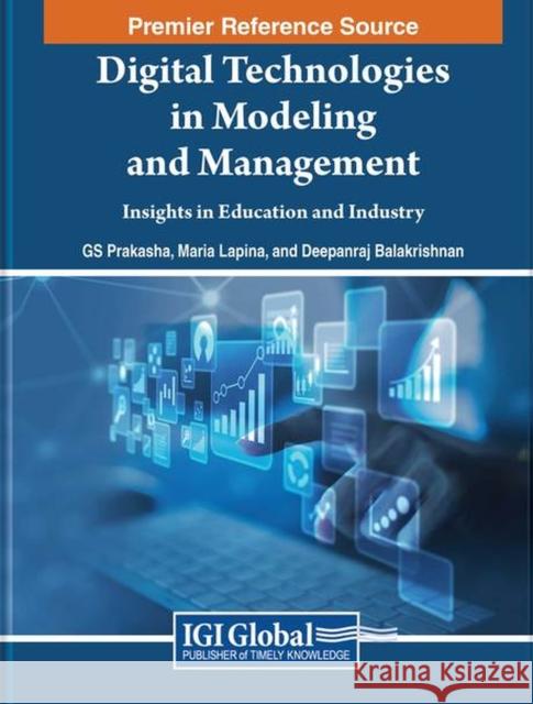 Digital Technologies in Modeling and Management: Insights in Education and Industry G. S. Prakasha Maria Lapina Deepanraj Balakrishnan 9781668495766 IGI Global - książka