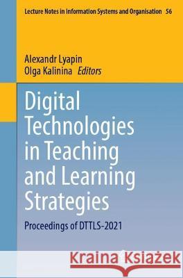 Digital Technologies in Teaching and Learning Strategies: Proceedings of Dttls-2021 Lyapin, Alexandr 9783031051746 Springer International Publishing AG - książka