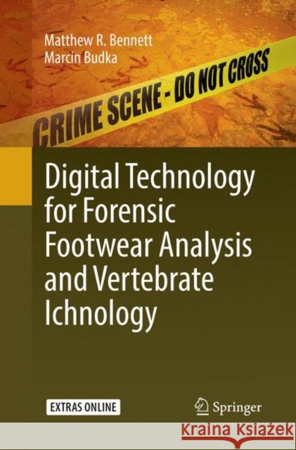 Digital Technology for Forensic Footwear Analysis and Vertebrate Ichnology Matthew R. Bennett Marcin Budka 9783030067076 Springer - książka