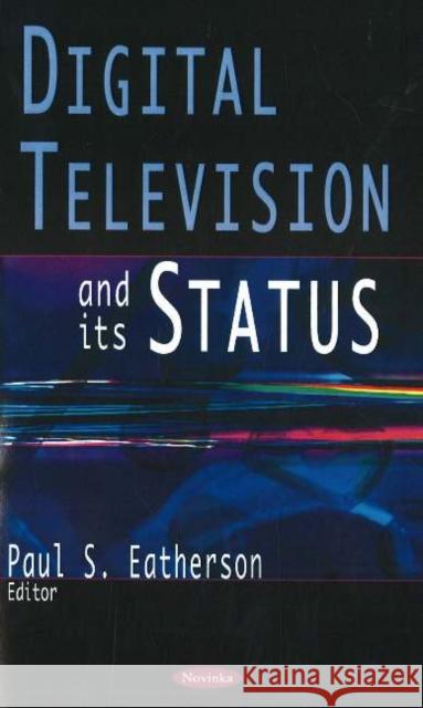 Digital Television & its Status Paul S Eatherson 9781600212239 Nova Science Publishers Inc - książka