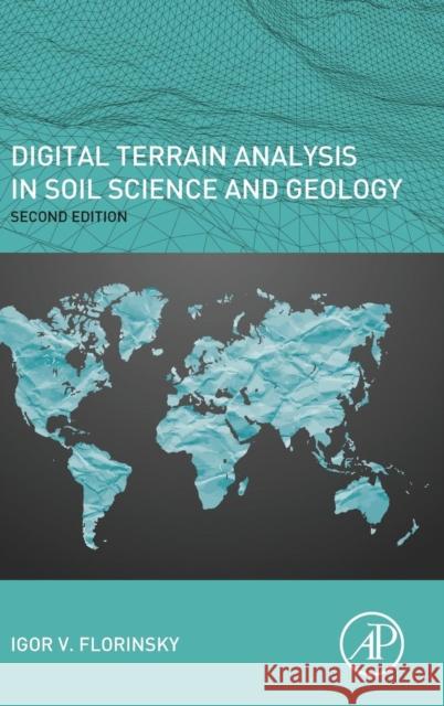 Digital Terrain Analysis in Soil Science and Geology Igor Florinsky 9780128046326 Academic Press - książka