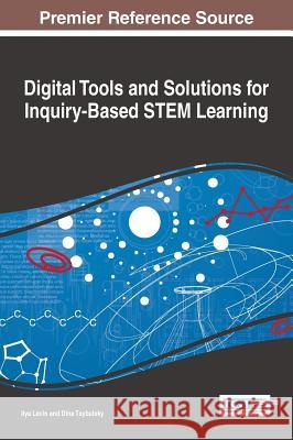 Digital Tools and Solutions for Inquiry-Based STEM Learning Levin, Ilya 9781522525257 Information Science Reference - książka