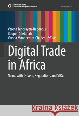 Digital Trade in Africa: Nexus with Drivers, Regulations and SDGs  9783032203649 Springer - książka