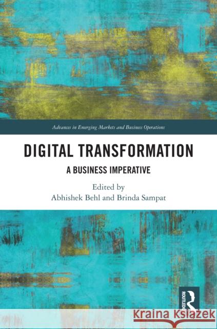 Digital Transformation: A Business Imperative Abhishek Behl Brinda Sampat 9781032637563 Routledge India - książka