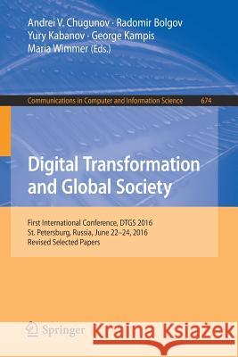 Digital Transformation and Global Society: First International Conference, Dtgs 2016, St. Petersburg, Russia, June 22-24, 2016, Revised Selected Paper Chugunov, Andrei V. 9783319496993 Springer - książka