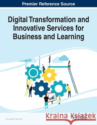 Digital Transformation and Innovative Services for Business and Learning, 1 volume Kamaljeet Sandhu 9781799851769 Business Science Reference - książka