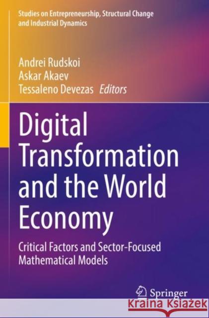 Digital Transformation and the World Economy: Critical Factors and Sector-Focused Mathematical Models Andrei Rudskoi Askar Akaev Tessaleno Devezas 9783030898342 Springer - książka