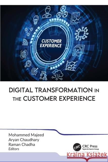 Digital Transformation in the Customer Experience Mohammed Majeed Aryan Chaudhary Raman Chadha 9781774918128 Apple Academic Press - książka