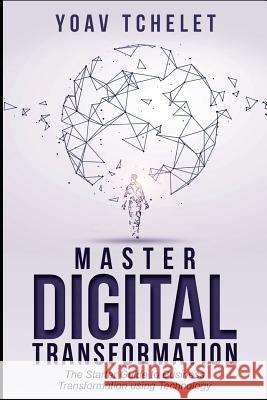 Digital Transformation: Master Digital Transformation In 7 Days Tchelet, Yoav 9781091563728 Independently Published - książka