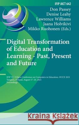 Digital Transformation of Education and Learning - Past, Present and Future: Ifip Tc 3 Open Conference on Computers in Education, Occe 2021, Tampere, Passey, Don 9783030979850 Springer International Publishing - książka