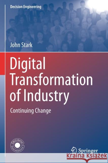 Digital Transformation of Industry: Continuing Change John Stark 9783030410032 Springer - książka