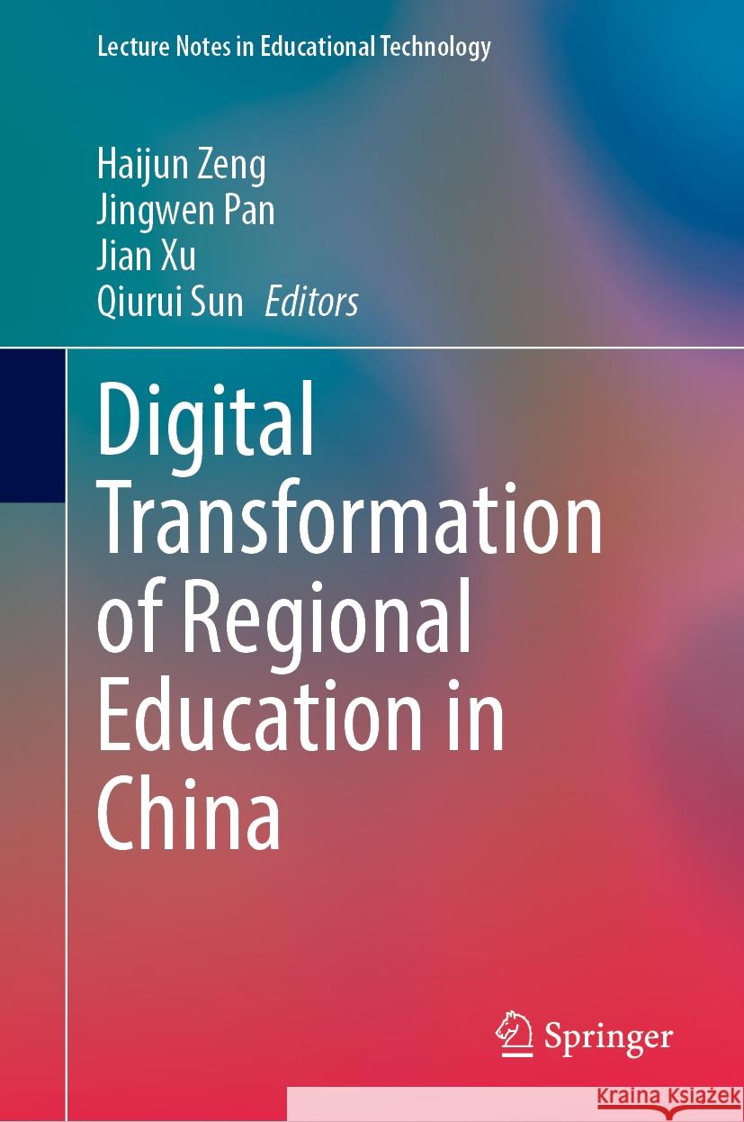 Digital Transformation of Regional Education in China Haijun Zeng, Jingwen Pan, Jian Xu 9789819781430 Springer Verlag, Singapore - książka