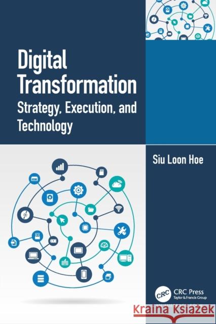 Digital Transformation: Strategy, Execution and Technology Siu Loon Hoe 9781032112534 Auerbach Publications - książka