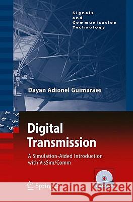 Digital Transmission: A Simulation-Aided Introduction with Vissim/Comm Guimaraes, Dayan Adionel 9783642013584 SPRINGER-VERLAG BERLIN AND HEIDELBERG GMBH &  - książka